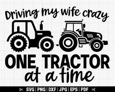 tractor saying driving my wife crazy one tractor at a time svg dxf