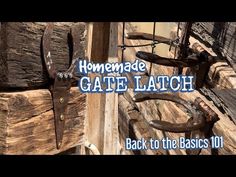 the back to the basics for homemade gate latches