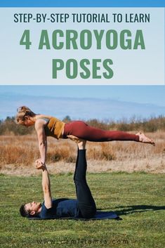 a man and woman doing yoga poses with the title, step - by - step guide to learn 4 acro yoga poses