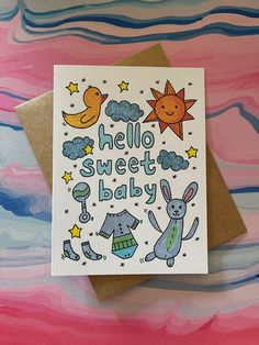 a card with the words hello sweet baby on it