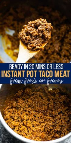 a spoon full of instant pot taco meat with the text ready in 20 mins or less instant pot taco meat from fresh on frozen