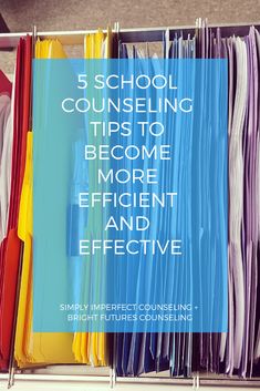 a rack full of files with the title 5 school counseling tips to become efficient and effective