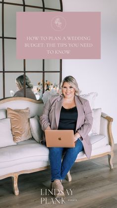 a woman sitting on a couch with a laptop in her lap and text overlay how to plan a wedding budget the tips you need to know