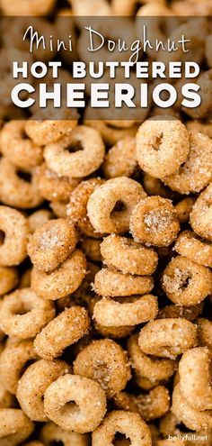 mini doughnuts are piled up in a pile with the words, hot buttered cheerios