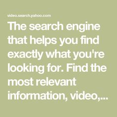 the search engine that helps you find exactly what you're looking for and the most relevant information, video