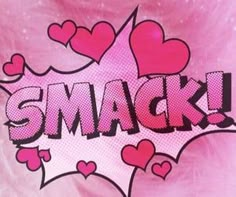 a pink background with hearts and the word smack