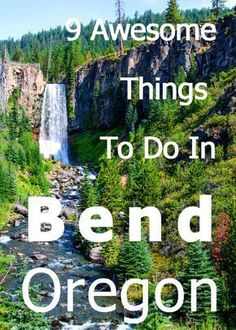 a waterfall and trees with the words 9 awesome things to do in bendo oregon