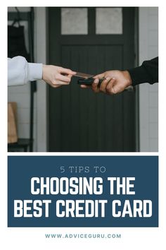 two people exchanging their credit cards with the text 5 tips to choosing the best credit card