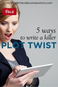 a woman holding a tablet with the caption 5 ways to write a killer plot twist