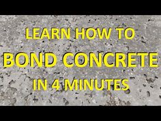 the words learn how to bond concrete in 4 minutes