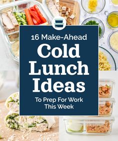 the words make - ahead cold lunch ideas to prep for work this week