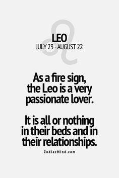 a quote from leo the lion that reads leo, as fire sign, the leo is a very passionate lover it is all or nothing in their beds and in their