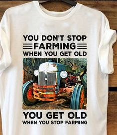 Shipping from the US. Easy 30 day return policy, 100% cotton, Double-needle neck, sleeves and hem; Roomy Unisex Fit. Farmer Shirt, Gifts For Farmers, Getting Old, Hoodie Sweater, Stylish Shirts, White T, Sweater Hoodie, Farmer, Cotton Shirt