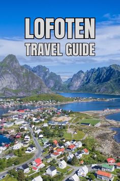 an aerial view of lofoten, norway with the words travel guide over it