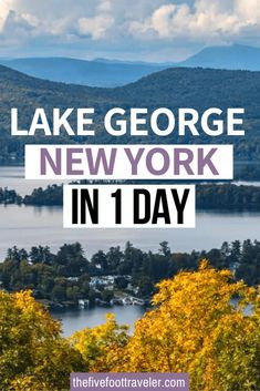 lake george new york in the fall with text overlay that reads, lake george new york in 1 day