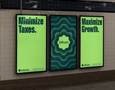 three billboards on the side of a building with green and black text that reads minimize taxes