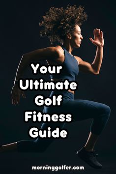 a woman running with the words your ultimate golf fitness guide over her left shoulder and right arm