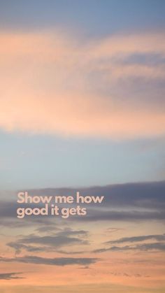 an airplane flying in the sky with a quote above it that says show me how good it gets