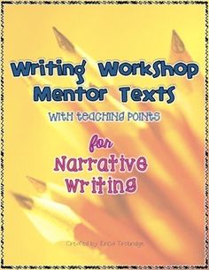 writing workshop mentor texts with teaching points for narrative writing