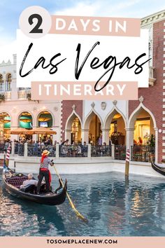 a gondola with the words 2 days in las vegas itinery