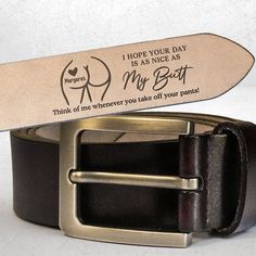 Celebrate the special men in your life with our I Hope Your Day Is Nice - Personalized Engraved Leather Belt. This custom belt is more than just an anniversary gift for your 5th anniversary, 10th anniversary, 25th anniversary, 50th anniversary, or a funny groom gift; it's a heartfelt gesture that adds a personal touch to every outfit. This sexy belt will also be a lovely engagement gift for your loved husband-to-be. Anniversary 50th, Custom Leather Belts, Custom Belt, 5th Anniversary, Customizable Gifts, Anniversary Gifts For Him, Groom Gift, 10th Anniversary, 25th Anniversary