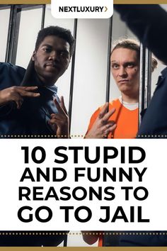 Funny Reasons To Go To Jail