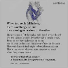 a poem written in black and white with the words when two souls fall in love, there is nothing else but the yearing to be close to the other