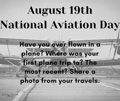 an airplane sitting on the tarmac with text that reads, august 19th national aviation day have you ever flown in a plane?