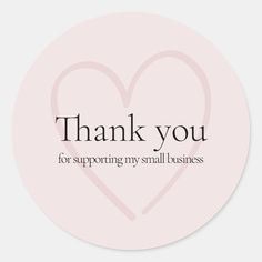 a pink heart with the words thank you for supporting my small business written on it