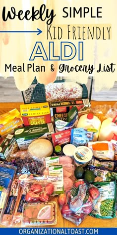 a pile of food sitting on top of a table next to an open suitcase with the words weekly simple kid friendly aldi meal plan and grocery list