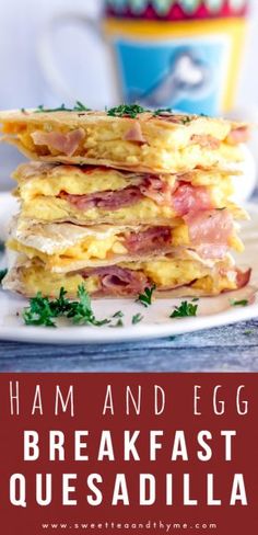 ham and egg breakfast quesadilla on a plate