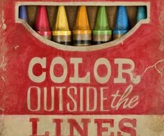 an old sign with crayons on it that says color outside the line