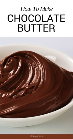 chocolate butter in a white bowl with the words how to make chocolate butter on it