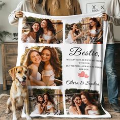 two women and a dog holding up a personalized blanket that says bestie, we may not always be with you