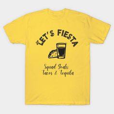 a yellow t - shirt that says let's fiesta with a slice of pizza on it