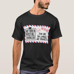 Retired Postal Worker Mailman You Are No Longer My T-shirt, Men's, Size: Adult S, Black Gender: male. Retirement Celebration, Mail Carrier, Postal Worker, Post Box, Long I, Mens Fashion Shoes, Office Lady, Cricut Projects, Cotton Shorts