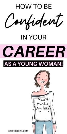 a woman with the words how to be confident in your career as a young woman