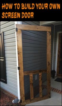 an open screen door on the side of a house with text overlay that reads how to build your own screen door