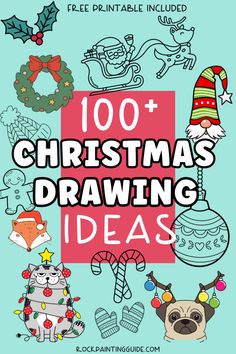 christmas drawing ideas for kids with the title'100 + christmas drawing ideas'in red and