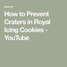 the words how to prevent creazers in royal icing cookies - youtubee