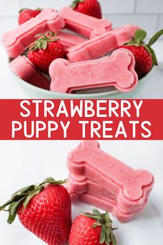 strawberry puppy treats are in a bowl with strawberries on top and the words, strawberry puppy