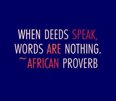 an image with the words when deeps speak, words are nothing african prove