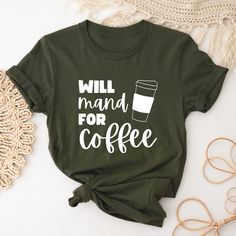 Will Mand for Coffee Shirt | Applied Behavior Analysis | ABA Shirt | behavior analyst | Special Education UNISEX sizing in Gildan brand t-shirts V I S I T M Y S H O P to see more ABA shirts and sweatshirts! https://www.etsy.com/shop/AnneMarieApparel Gildan Shirts - Preshrunk cotton - Graphite Heather: 50/50 Cotton/polyester - Other colors: 90% cotton, 10% polyester Every shirt is made to order. Please allow 4-7 business days before your item ships, but I always try to mail them to you even faste Coffee Crew Neck Top With Slogan, Coffee Colored Text Print Crew Neck Top, Coffee Colored Crew Neck Top With Slogan, Coffee Color Crew Neck Top With Text Print, Coffee Color Text Print Crew Neck Top, Coffee Short Sleeve Top With Text Print, Coffee Color Short Sleeve Top With Text Print, Coffee Colored Slogan Short Sleeve Top, Coffee Colored Short Sleeve Slogan Top