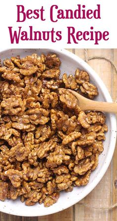 the best candied walnuts recipe in a white bowl