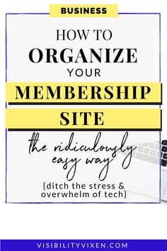 the words how to organize your membership site