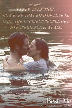 a man and woman kissing in the water with a quote above them that reads, i knew even then how rare that kind of love is only the lucky people get to experience