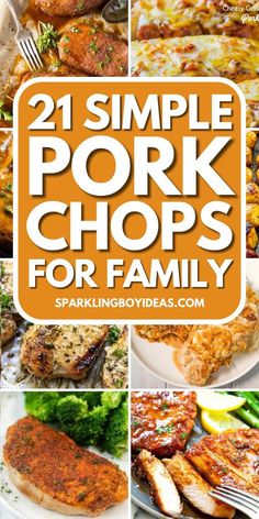 the 21 simple pork chops for family is shown in this collage with text overlay