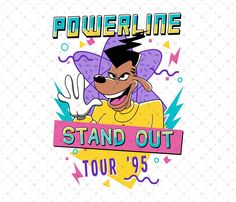 an image of a cartoon character with the words'stand out tour 95'on it