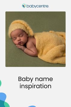 a baby wrapped in a yellow blanket with the words baby name inspiration written on it