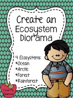 a poster with the words create an ecosytem diorama in front of it